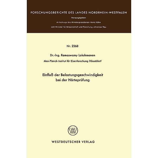 Einfluss der Belastungsgeschwindigkeit bei der Härteprüfung / Forschungsberichte des Landes Nordrhein-Westfalen, Ramaswamy Lakshmanan
