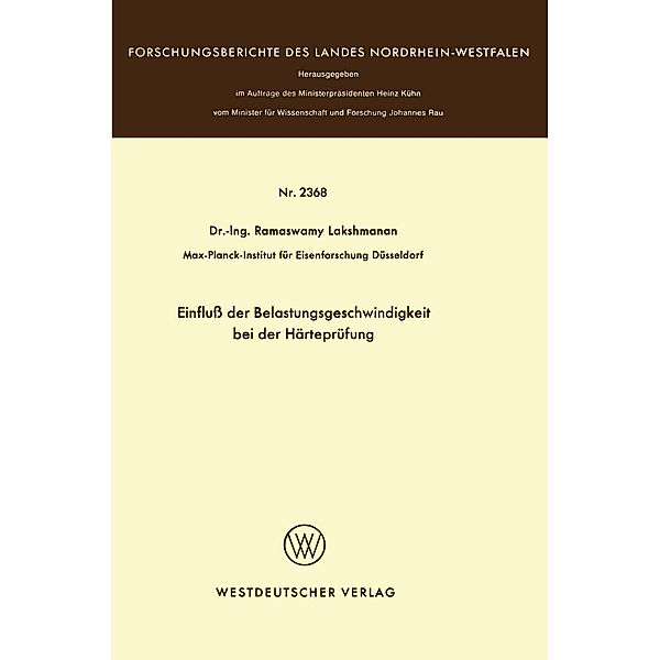 Einfluß der Belastungsgeschwindigkeit bei der Härteprüfung / Forschungsberichte des Landes Nordrhein-Westfalen, Ramaswamy Lakshmanan