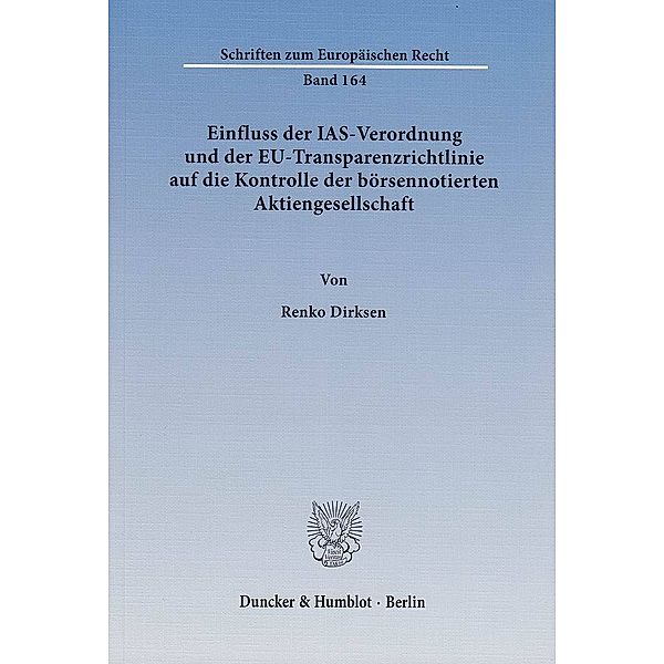 Einfluss der IAS-Verordnung und der EU-Transparenzrichtlinie auf die Kontrolle der börsennotierten Aktiengesellschaft., Renko Dirksen