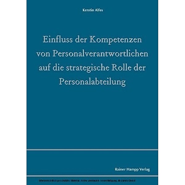 Einfluss der Kompetenzen von Personalverantwortlichen auf die strategische Rolle der Personalabteilung, Kerstin Alfes
