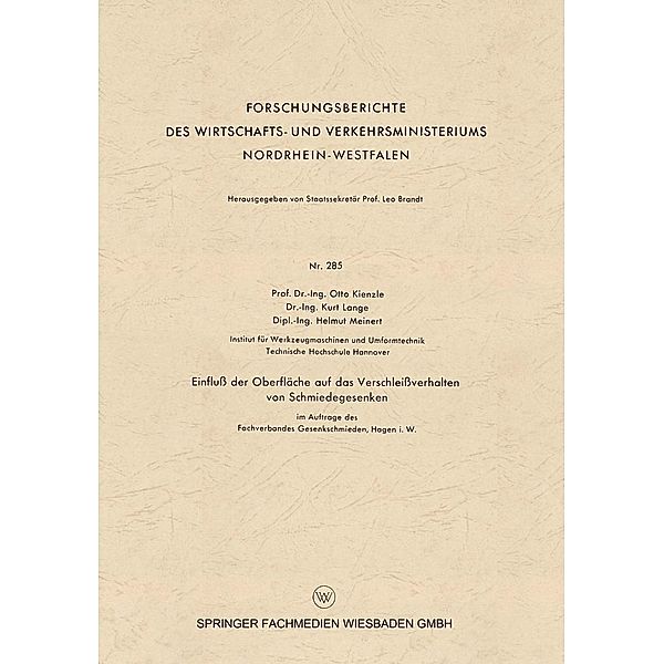 Einfluss der Oberfläche auf das Verschleissverhalten von Schmiedegesenken / Forschungsberichte des Wirtschafts- und Verkehrsministeriums Nordrhein-Westfalen Bd.285, Otto Kienzle