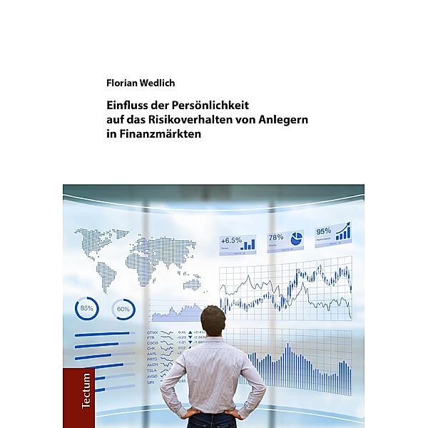 Einfluss der Persönlichkeit auf das Risikoverhalten von Anlegern in Finanzmärkten, Florian Wedlich