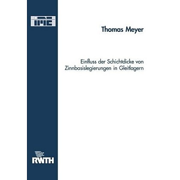 Einfluss der Schichtdicke von Zinnbasislegierungen in Gleitlagern, Thomas Meyer