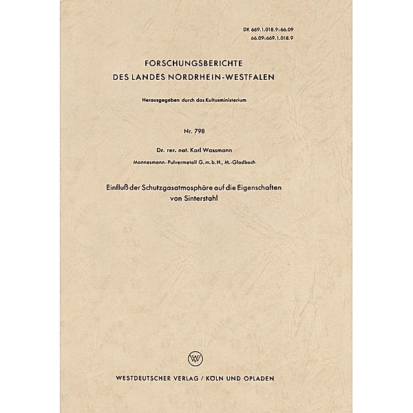 Einfluß der Schutzgasatmosphäre auf die Eigenschaften von Sinterstahl / Forschungsberichte des Landes Nordrhein-Westfalen Bd.798, Karl Waßmann