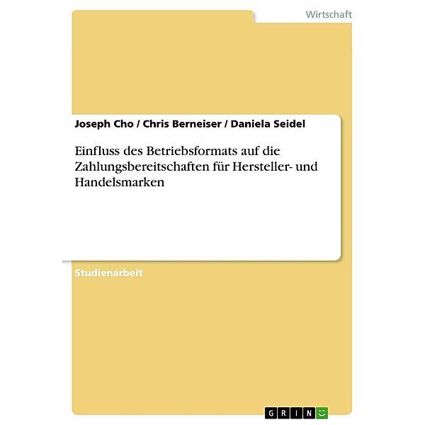 Einfluss des Betriebsformats auf die Zahlungsbereitschaften für Hersteller- und Handelsmarken, Joseph Cho, Chris Berneiser, Daniela Seidel