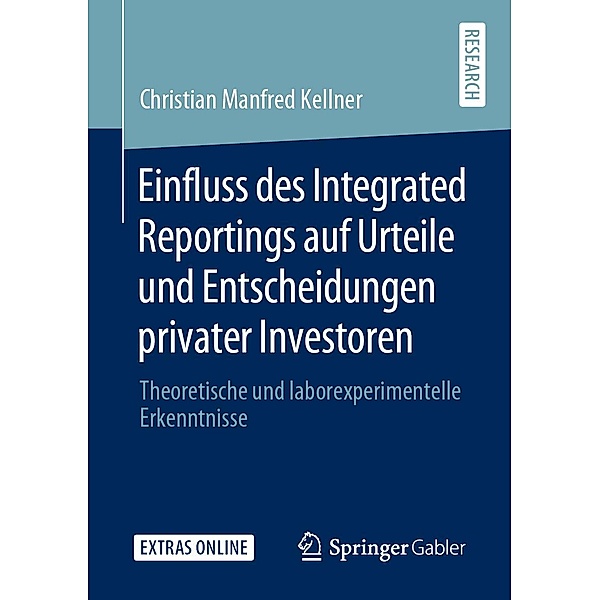 Einfluss des Integrated Reportings auf Urteile und Entscheidungen privater Investoren, Christian Manfred Kellner