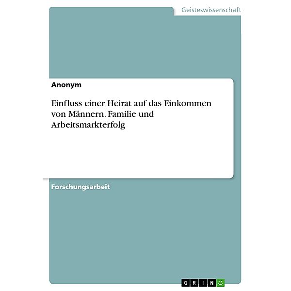 Einfluss einer Heirat auf das Einkommen von Männern. Familie und Arbeitsmarkterfolg