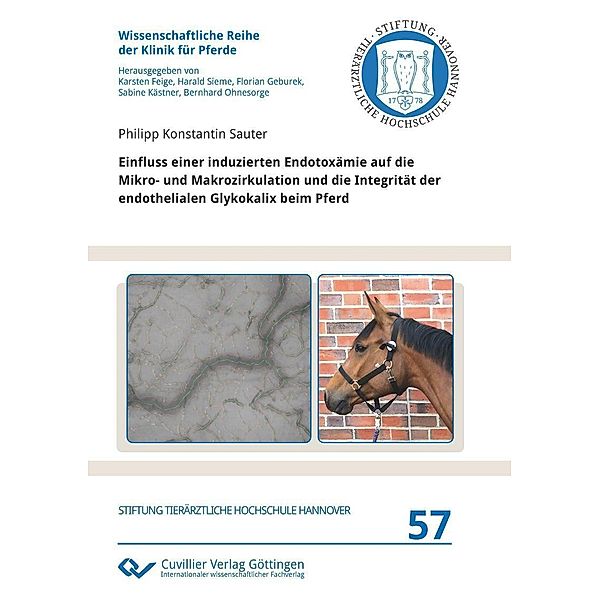 Einfluss einer induzierten Endotoxämie auf die Mikro- und Makrozirkulation und die Integrität der endothelialen Glykokalix beim Pferd