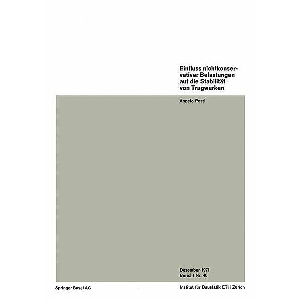 Einfluss nichtkonservativer Belastungen auf die Stabilität von Tragwerken / Institut für Baustatik und Konstruktion Bd.40, A. Pozzi