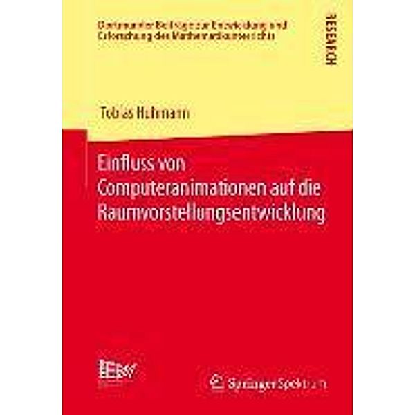 Einfluss von Computeranimationen auf die Raumvorstellungsentwicklung / Dortmunder Beiträge zur Entwicklung und Erforschung des Mathematikunterrichts Bd.13, Tobias Huhmann