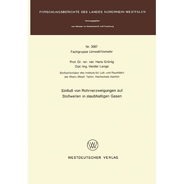 Einfluß von Rohrverzweigungen auf Stoßwellen in staubhaltigen Gasen / Forschungsberichte des Landes Nordrhein-Westfalen Bd.3067, Hans Grönig