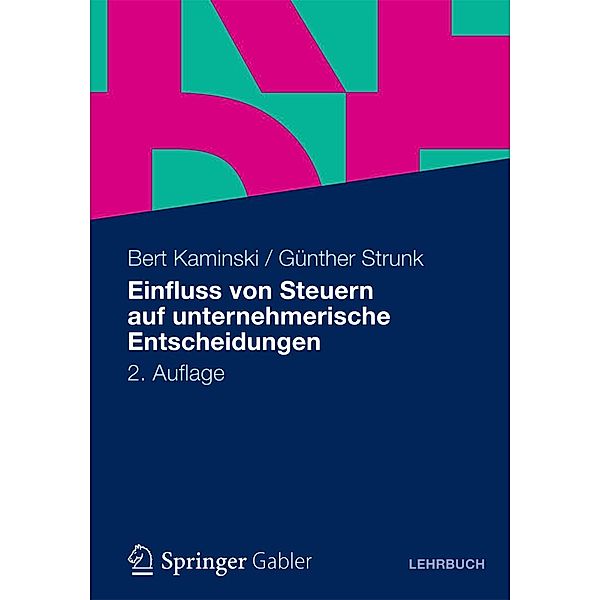 Einfluss von Steuern auf unternehmerische Entscheidungen, Bert Kaminski, Günther Strunk