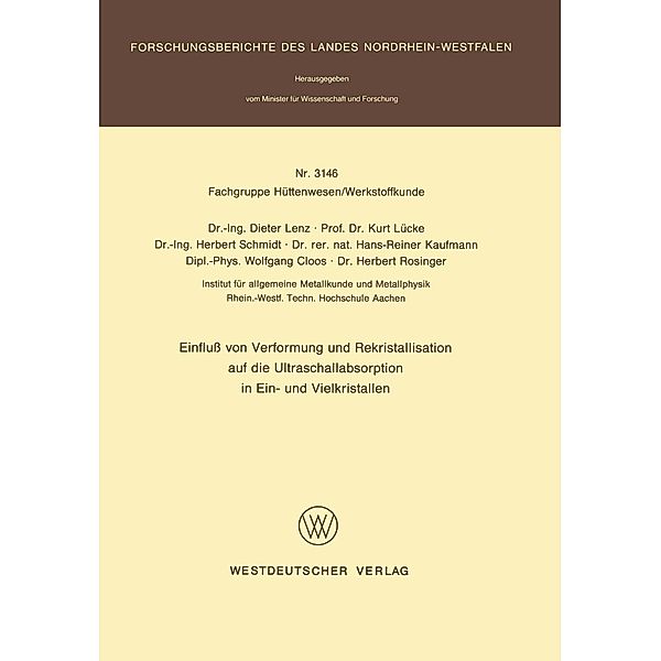 Einfluss von Verformung und Rekristallisation auf die Ultraschallabsorption in Ein- und Vielkristallen / Forschungsberichte des Landes Nordrhein-Westfalen Bd.3146, Dieter Lenz