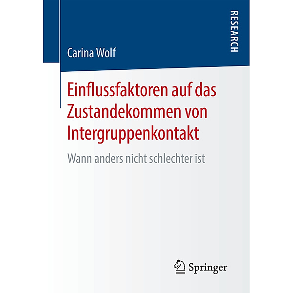 Einflussfaktoren auf das Zustandekommen von Intergruppenkontakt, Carina Wolf
