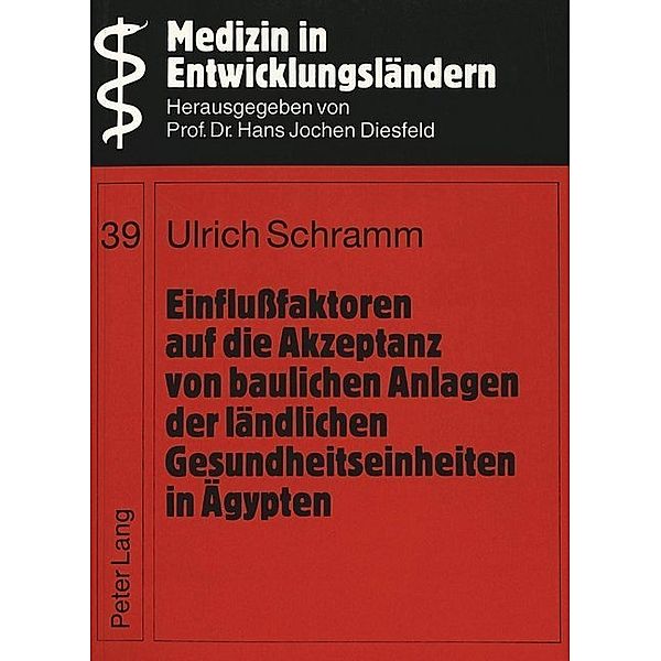 Einflussfaktoren auf die Akzeptanz von baulichen Anlagen der ländlichen Gesundheitseinheiten in Ägypten, Ulrich Schramm