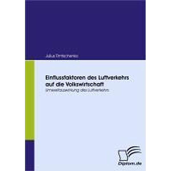 Einflussfaktoren des Luftverkehrs auf die Volkswirtschaft, Julius Timtschenko