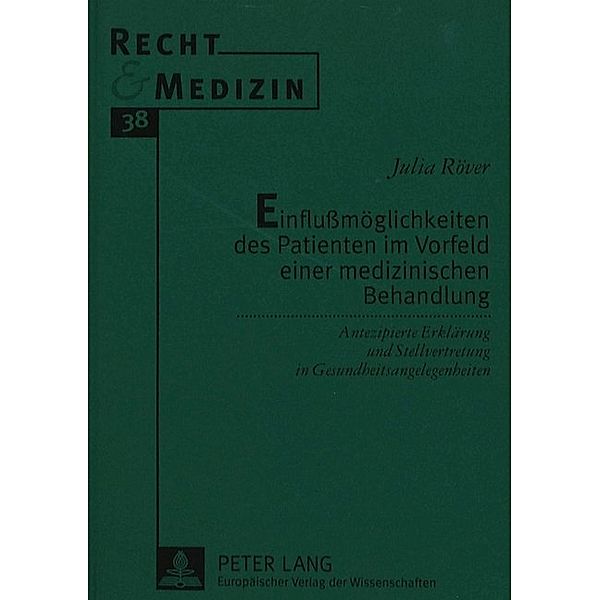 Einflussmöglichkeiten des Patienten im Vorfeld einer medizinischen Behandlung, Julia Röver