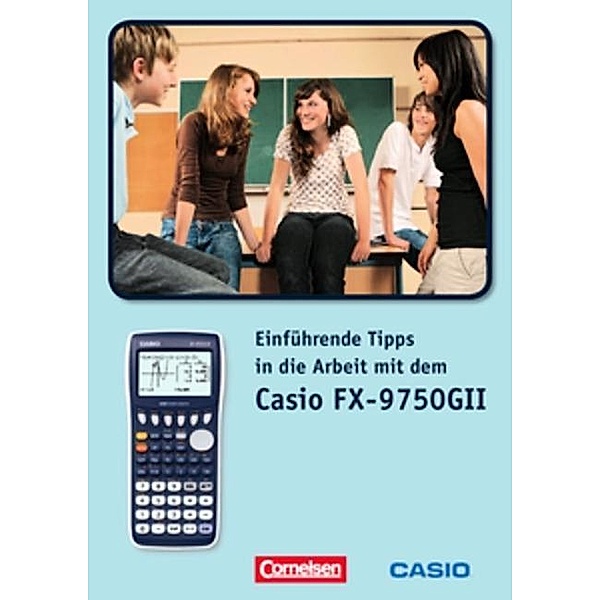 Einführende Tipps in die Arbeit mit dem Casio-FX9750 GII