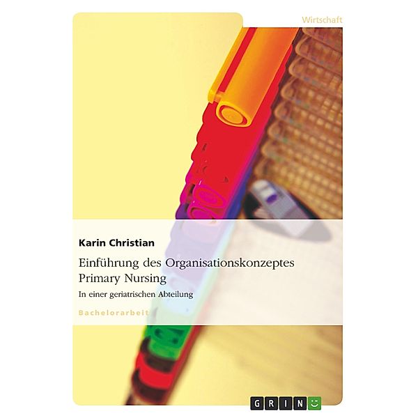 Einführung des Organisationskonzeptes Primary Nursing, Karin Christian