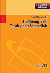 Einführung: Einführung in die Theologie der Spiritualität - eBook - Simon Peng-Keller,
