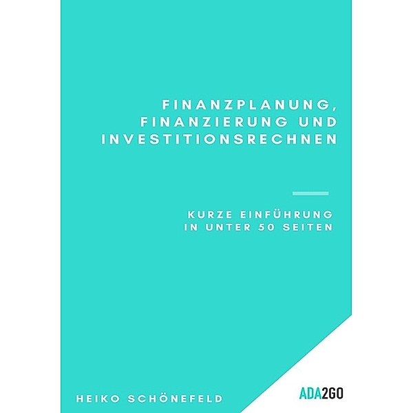 Einführung Finanzplanung, Finanzierung und Investitionsrechnen, Heiko Schönefeld