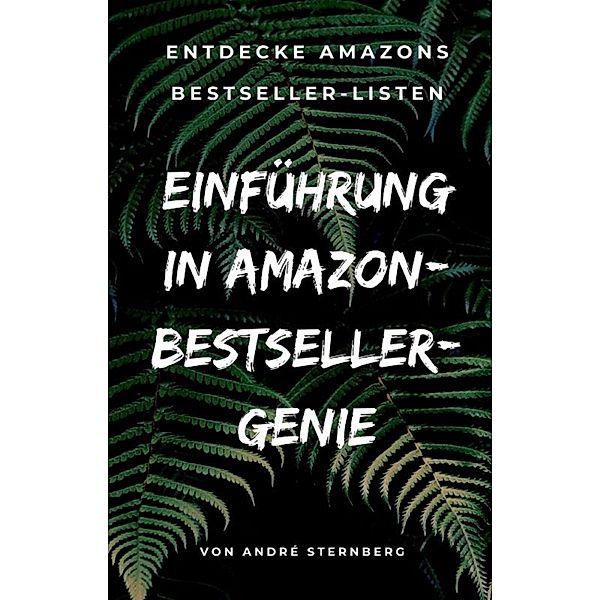 Einführung in Amazon Bestseller Genie, Andre Sternberg
