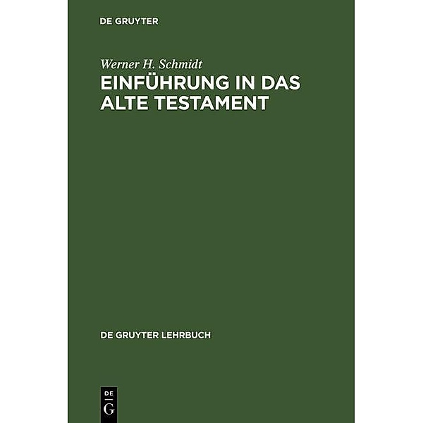 Einführung in das Alte Testament / De Gruyter Lehrbuch, Werner H. Schmidt