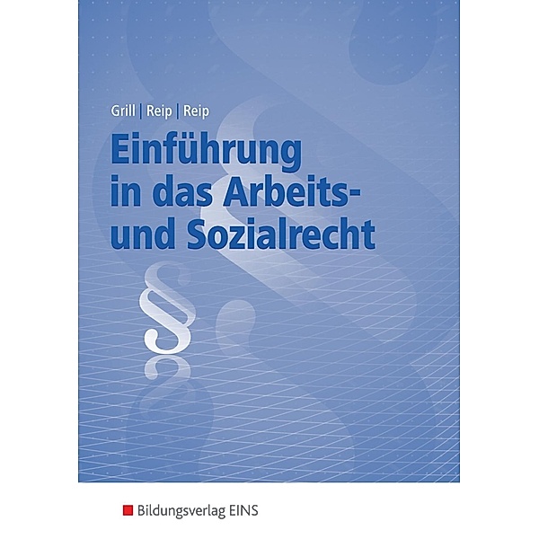 Einführung in das Arbeits- und Sozialrecht: Lehrbuch und Aufgabensammlung, Stefan Reip
