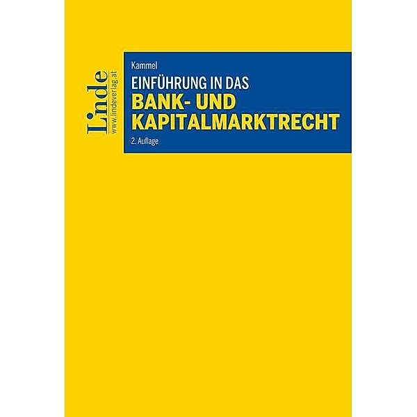 Einführung in das Bank- und Kapitalmarktrecht (f. Österreich), Armin Kammel