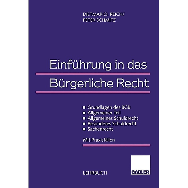 Einführung in das Bürgerliche Recht, Dietmar O. Reich, Peter Schmitz