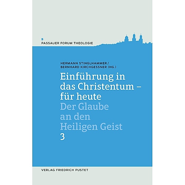 Einführung in das Christentum - für heute 3 / Passauer Forum Theologie Bd.5