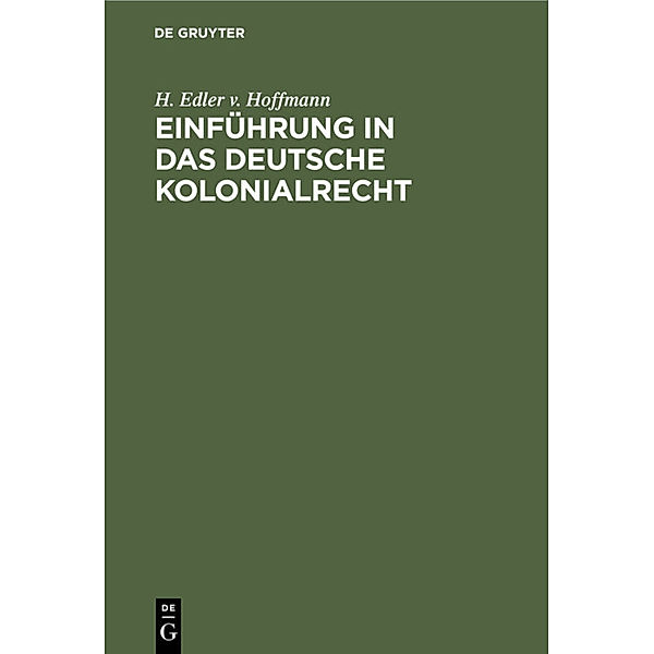 Einführung in das deutsche Kolonialrecht, H. Edler v. Hoffmann