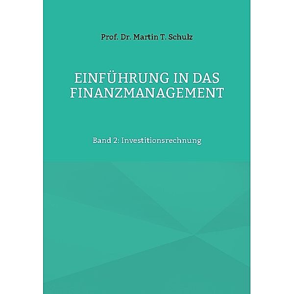 Einführung in das Finanzmanagement, Martin T. Schulz