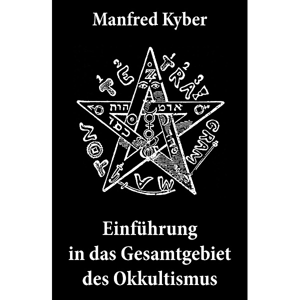 Einführung in das Gesamtgebiet des Okkultismus, Manfred Kyber
