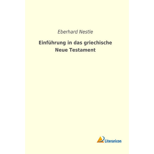 Einführung in das griechische Neue Testament, Eberhard Nestle