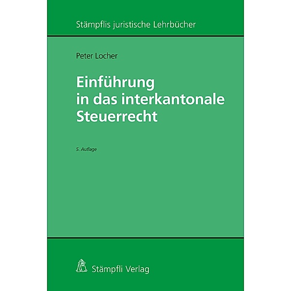 Einführung in das interkantonale Steuerrecht / Stämpflis juristische Lehrbücher, Peter Locher