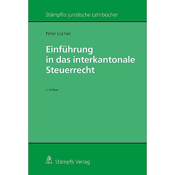 Einführung in das interkantonale Steuerrecht / Schriftenreihe Finanzwissenschaft und Finanzrecht iff, Peter Locher