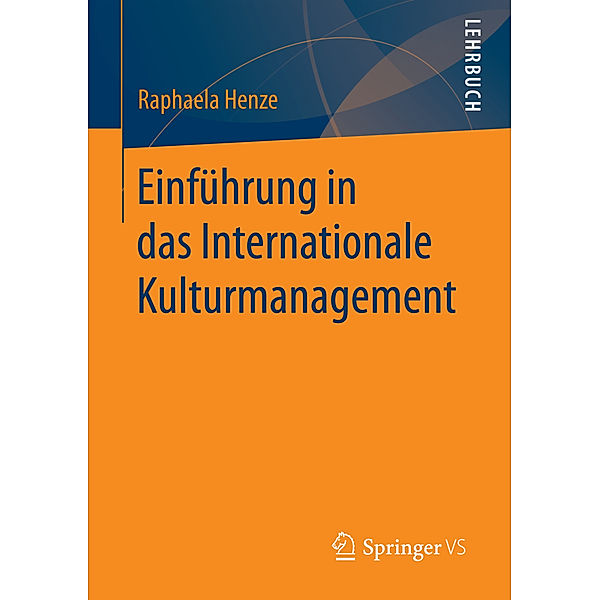 Einführung in das Internationale Kulturmanagement, Raphaela Henze