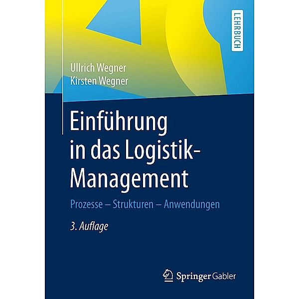 Einführung in das Logistik-Management, Ullrich Wegner, Kirsten Wegner