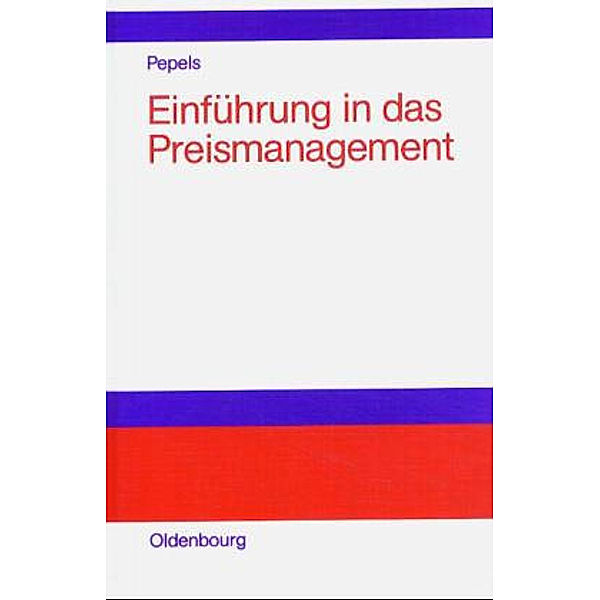 Einführung in das Preismanagement, Werner Pepels