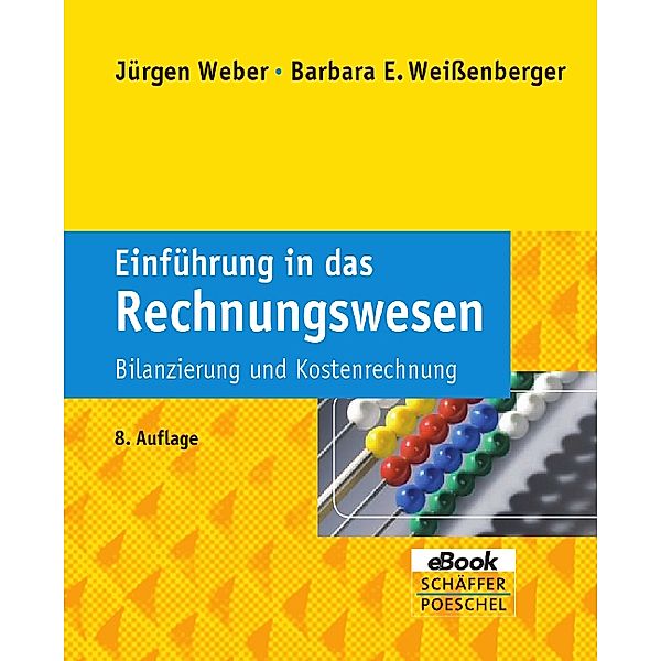 Einführung in das Rechnungswesen, Jürgen Weber, Barbara E. Weißenberger