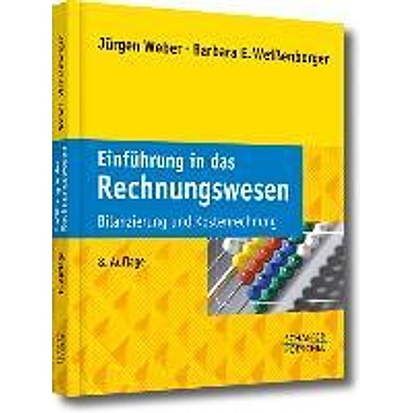 Einführung in das Rechnungswesen, Jürgen Weber, Barbara E. Weissenberger
