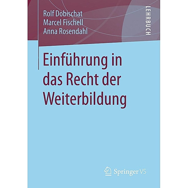 Einführung in das Recht der Weiterbildung, Rolf Dobischat, Marcel Fischell, Anna Rosendahl