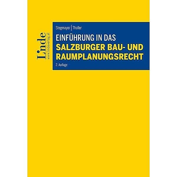 Einführung in das Salzburger Bau- und Raumplanungsrecht, Ludwig Stegmayer, Thomas Thaller