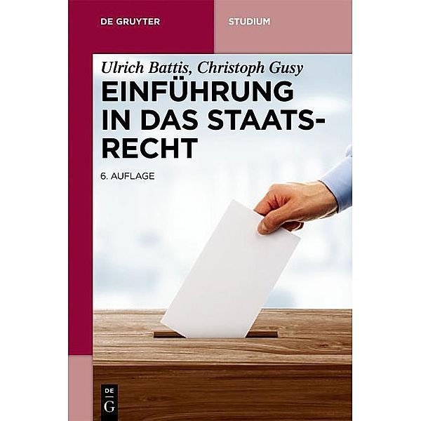 Einführung in das Staatsrecht / De Gruyter Studium, Ulrich Battis, Christoph Gusy