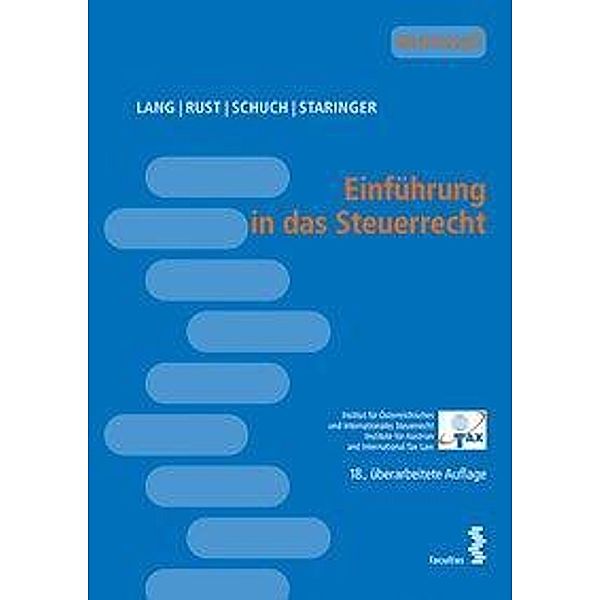 Einführung in das Steuerrecht, Michael Lang, Alexander Rust, Josef Schuch, Claus Staringer