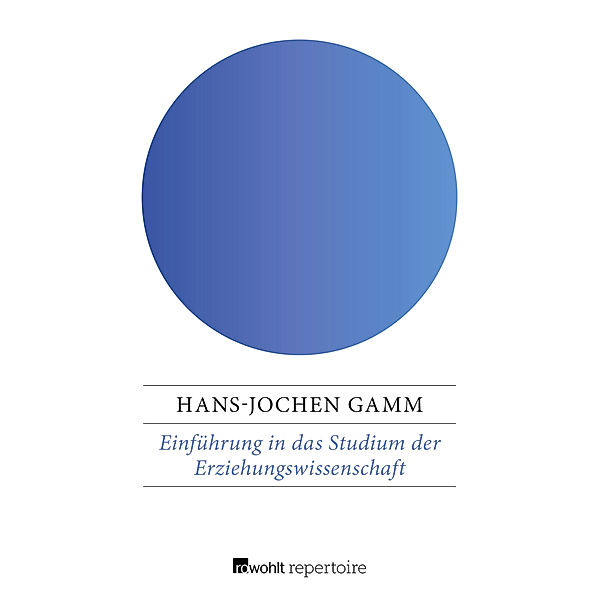 Einführung in das Studium der Erziehungswissenschaft, Hans-Jochen Gamm