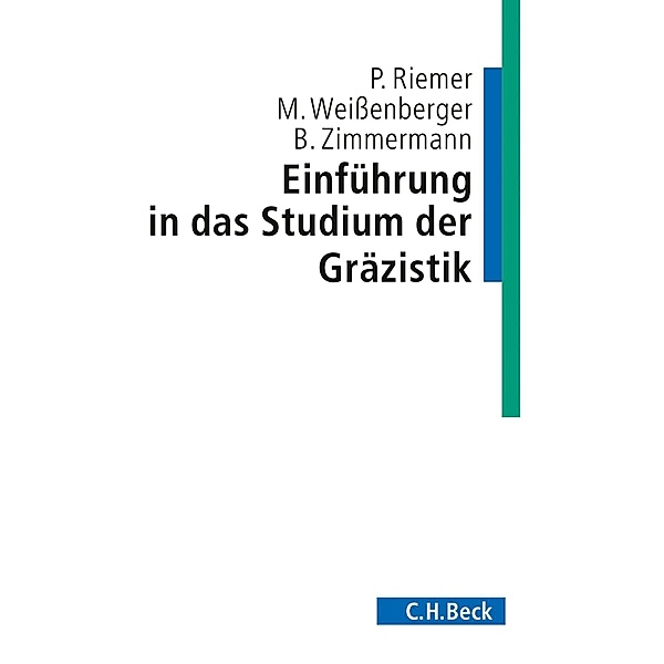 Einführung in das Studium der Gräzistik, Peter Riemer, Michael Weißenberger, Bernhard Zimmermann