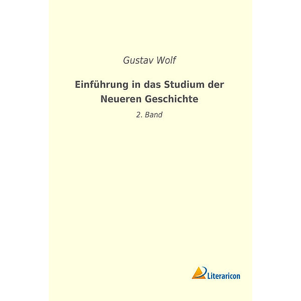 Einführung in das Studium der Neueren Geschichte, Gustav Wolf