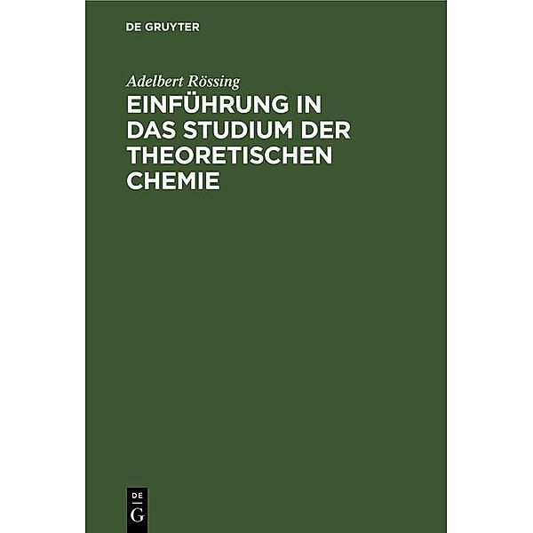Einführung in das Studium der theoretischen Chemie, Adelbert Rössing